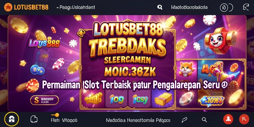 Tampilan gameplay LOTUSBET88 yang menarik dan menghibur.